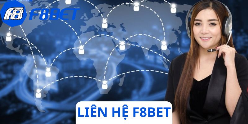 Liên Hệ F8BET Hiệu Quả Bằng Các Phương Thức Phổ Biến